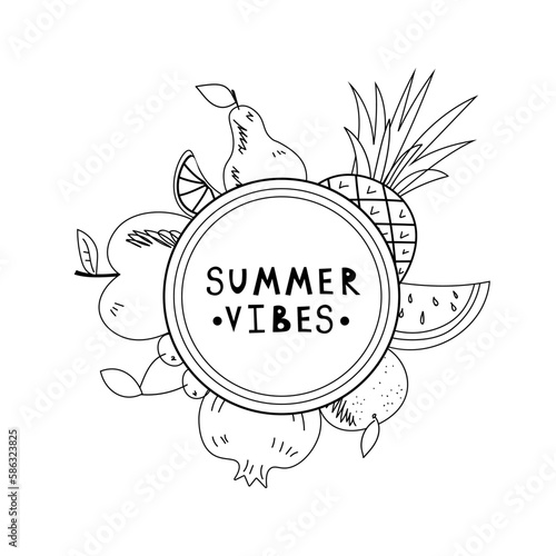 Beautiful round frame sticker made of linear hand drawn Fruits. Text Summer vubes Vector illustration for menu design and decoration EPS