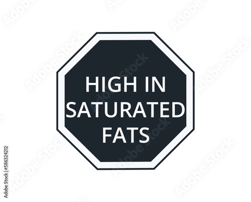 High Saturated Fats label for Food Products. 