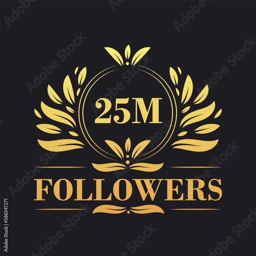 25M Followers celebration design. Luxurious 25M Followers logo for social media followers photo