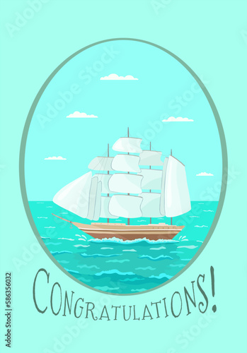 A sailing ship against a clear blue sky and a calm blue sea in an oval with the inscription "CONGRATULATIONS" on a vertical background. Greeting cards. Vector illustration.
