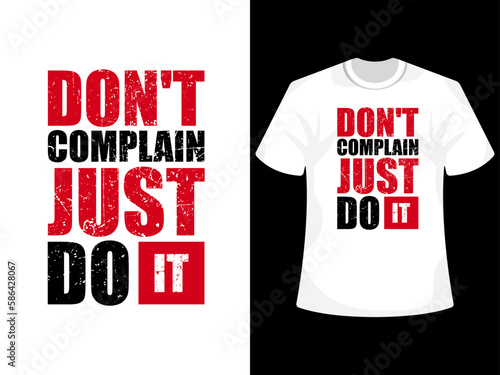 Don't complain just do it t shirt design
