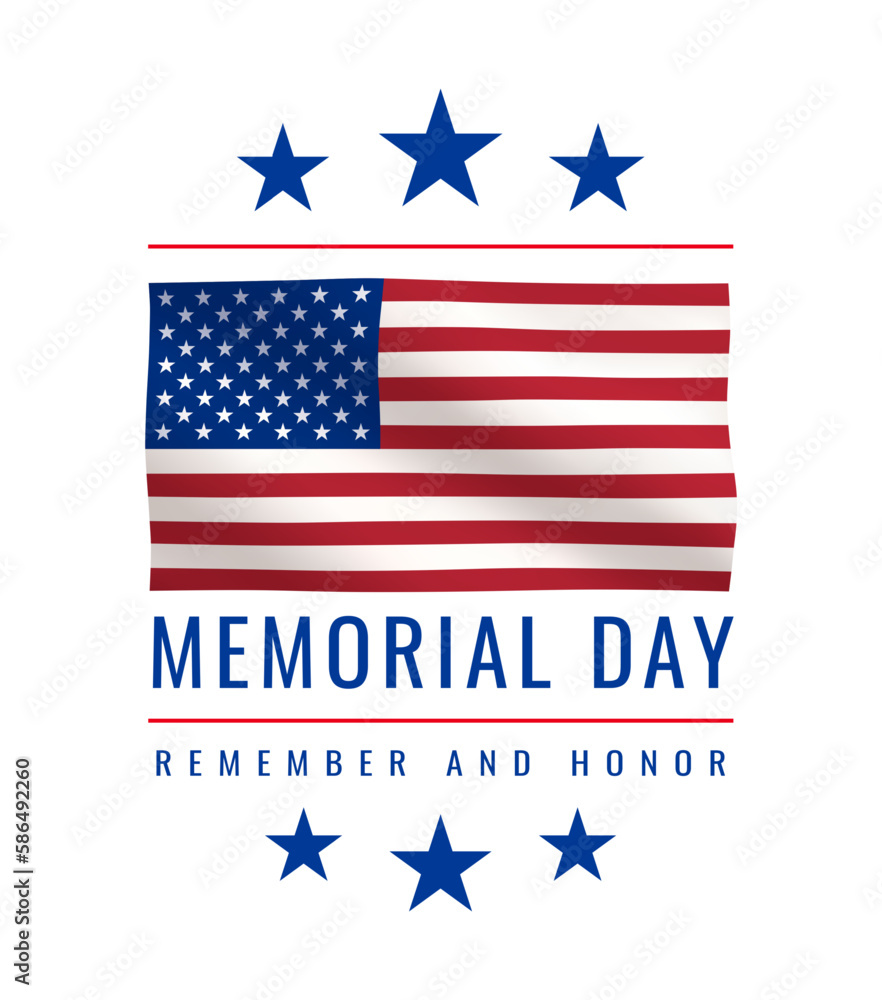 Memorial Day - Remember and Honor Poster. US Memorial Day Celebration. American National Holiday. Banner stylized as a pennant. Greeting template with text and waving us flag. Vector illustration Memorial Day - Remember and Honor Poster. US Memorial Day Celebration. American National Holiday. Banner stylized as a pennant. Greeting template with text and waving us flag. Vector illustration