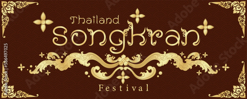 Poster of Thailand Songkran festival in traditional golden Thai pattern style with the name of event on brown background.