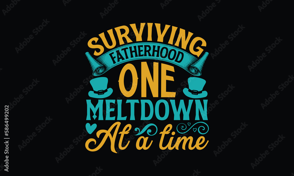
Surviving Fatherhood One Meltdown At A Time - Father's day SVG Design, Modern calligraphy, Vector illustration with hand drawn lettering, posters, banners, cards, mugs, Notebooks, Black background.