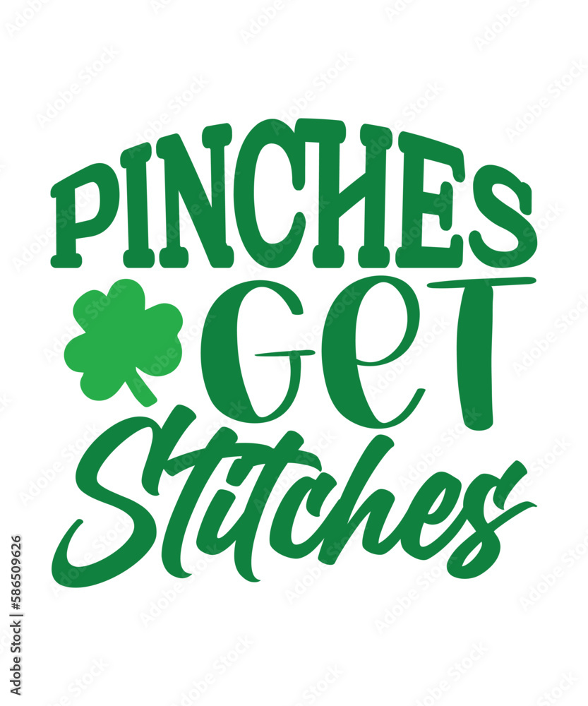 Fototapeta premium Pinches Get Stitches, St Patrick's day shirt print template, shamrock typography design for Ireland, Ireland culture irish traditional t-shirt design