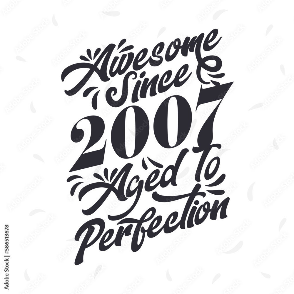 Born in 2007 Awesome Retro Vintage Birthday, Awesome since 2007 Aged to Perfection