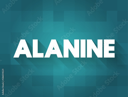Alanine is an amino acid that is used to make proteins, text concept background