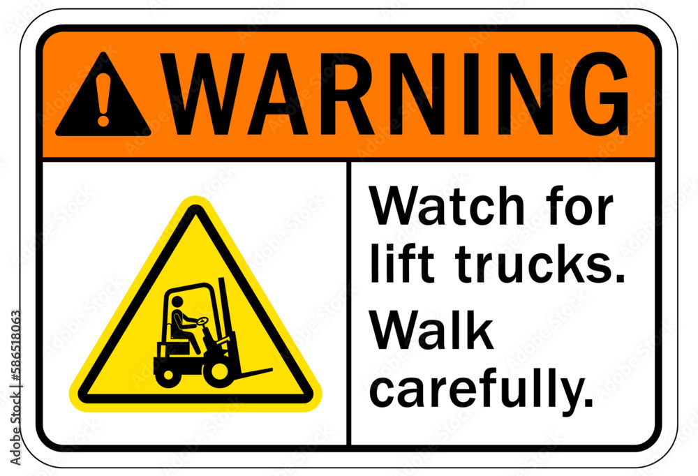 Forklift safety sign and labels watch for lift truck. Walk carefully Forklift safety sign and labels watch for lift truck. Walk carefully