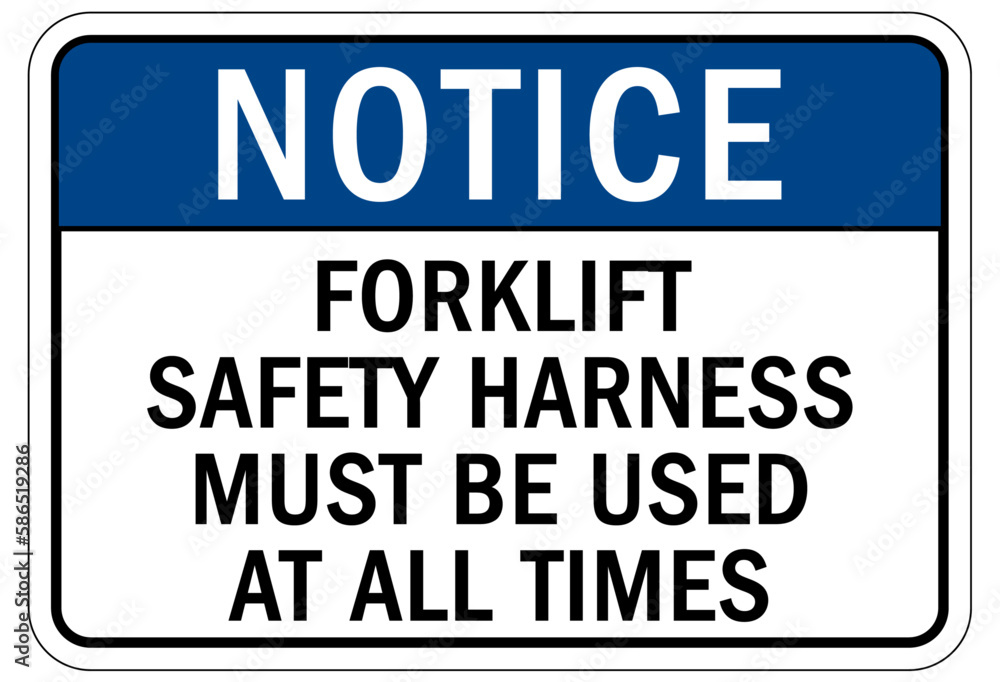 Forklift safety sign and labels forklift safety harness must be used at all times