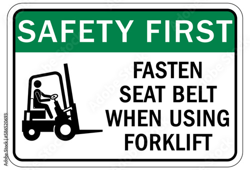 Forklift safety sign and labels fasten seat belt when using forklift