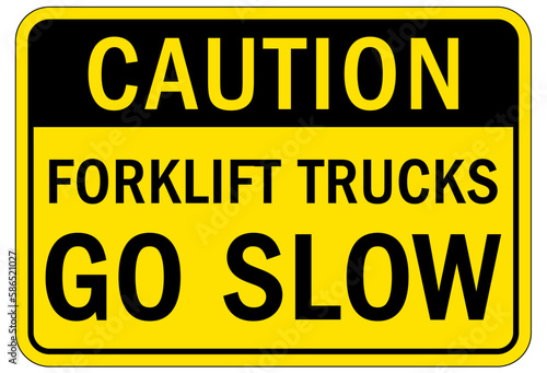 Forklift safety sign and labels forklift trucks go slow