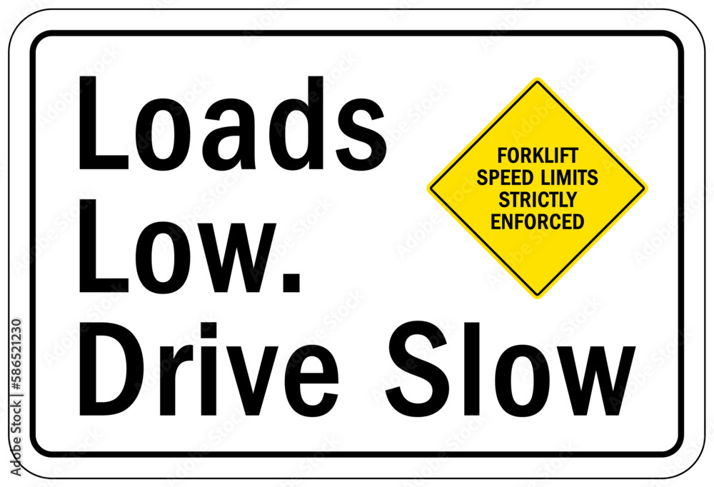 Forklift safety sign and labels load low, drive slow