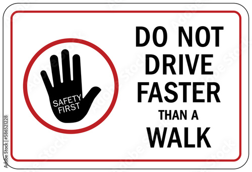 Forklift safety sign and labels do not drive faster than a walk