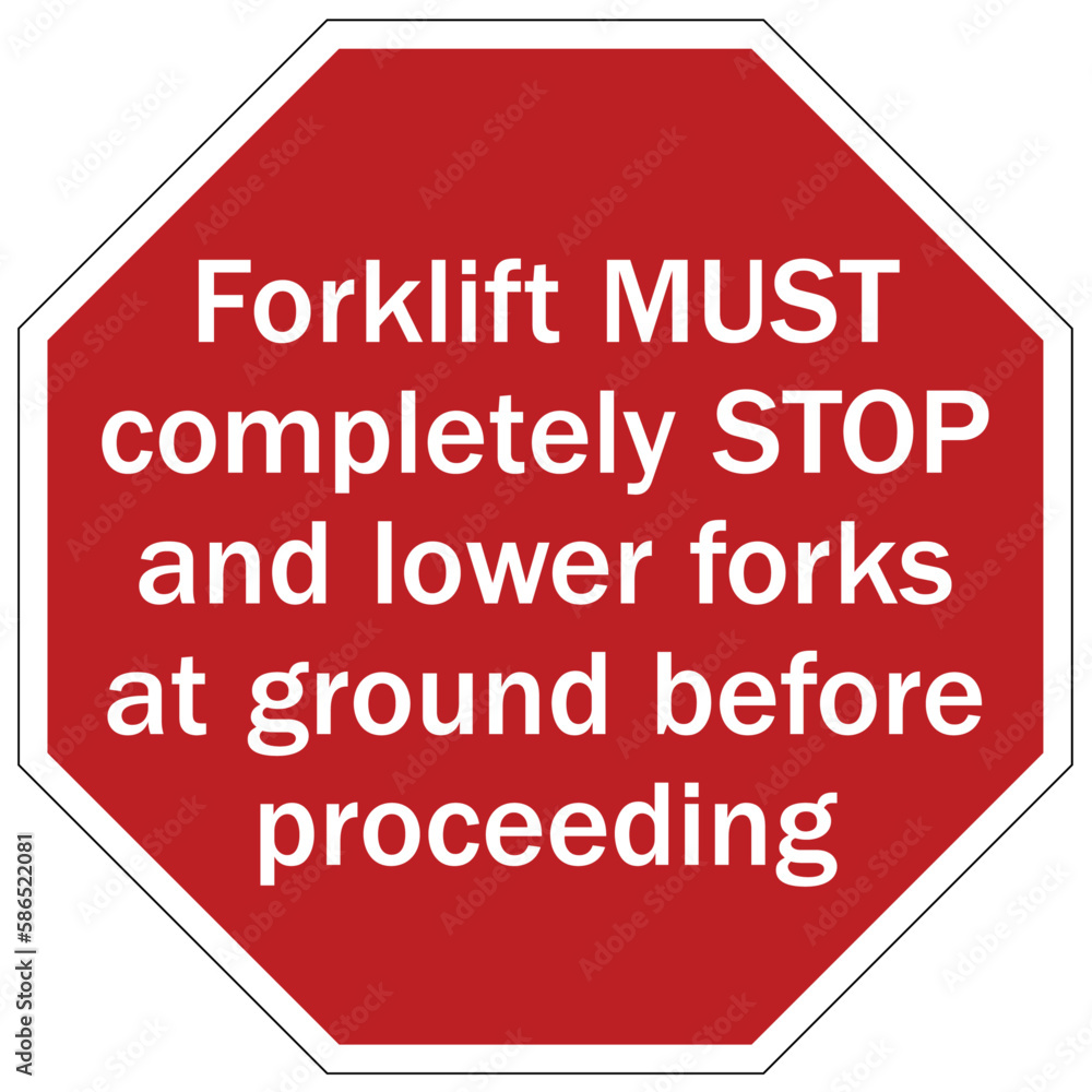 Forklift safety sign and labels forklift must completely stop and lower forks at ground before proceeding