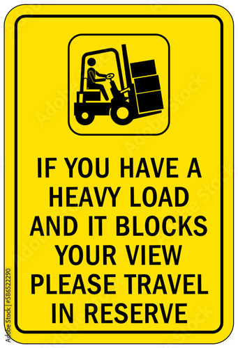 Forklift safety sign and labels if you have a heavy load and it blocks your view, please travel in reverse