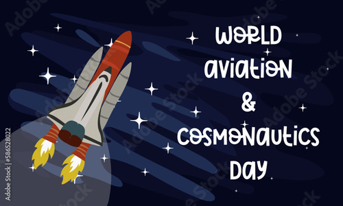 World Aviation and Cosmonautics Day. A space rocket is flying into space to conquer the universe and search for life on other planets. Banner for the World Cosmonautics Day. Space Day