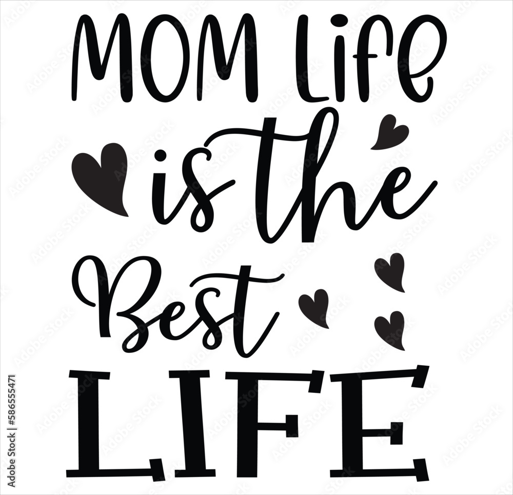 Mom life is the best life  svg design