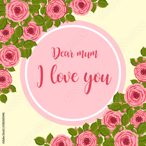 Mother's day greeting card. Vector round frame with blooming roses. Floral illustration for postcard, poster, invitation decor etc. Flowers for spring and summer holidays.