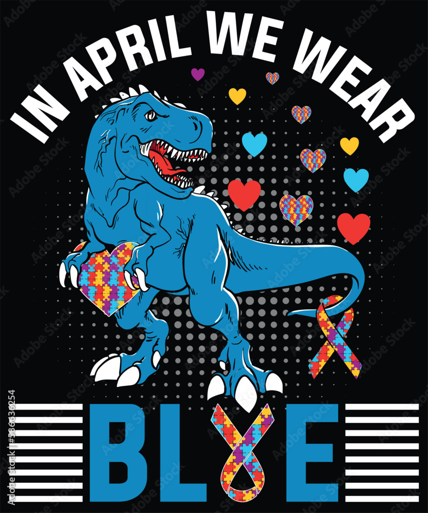 Autism t-shirt Design.  In April We Wear Blue T Rex Dinosaur Baby Boy Autism Awareness T-Shirt design.