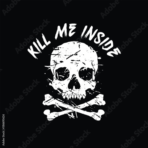 Skull cross bones kill me inside art Illustration hand drawn style black and white premium vector
