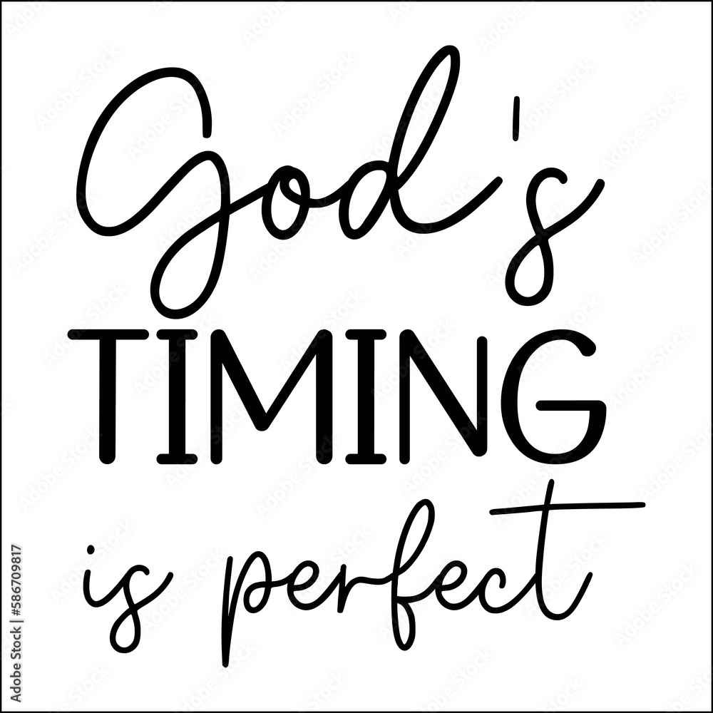 God’s timing is perfect SVG
