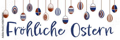 Fröhliche Ostern - Schriftzug in deutsch. Grußkarte mit hängenden Ostereiern in den Farben blau, braun und weiß.