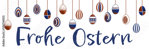Frohe Ostern, Text in deutsch. Vektorgrafik mit hängenden Ostereiern in den Farben blau, braun und weiß.
