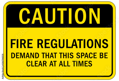 Keep clear warning sign and labels fire regulation demand that this space be clear at all times © middlenoodle