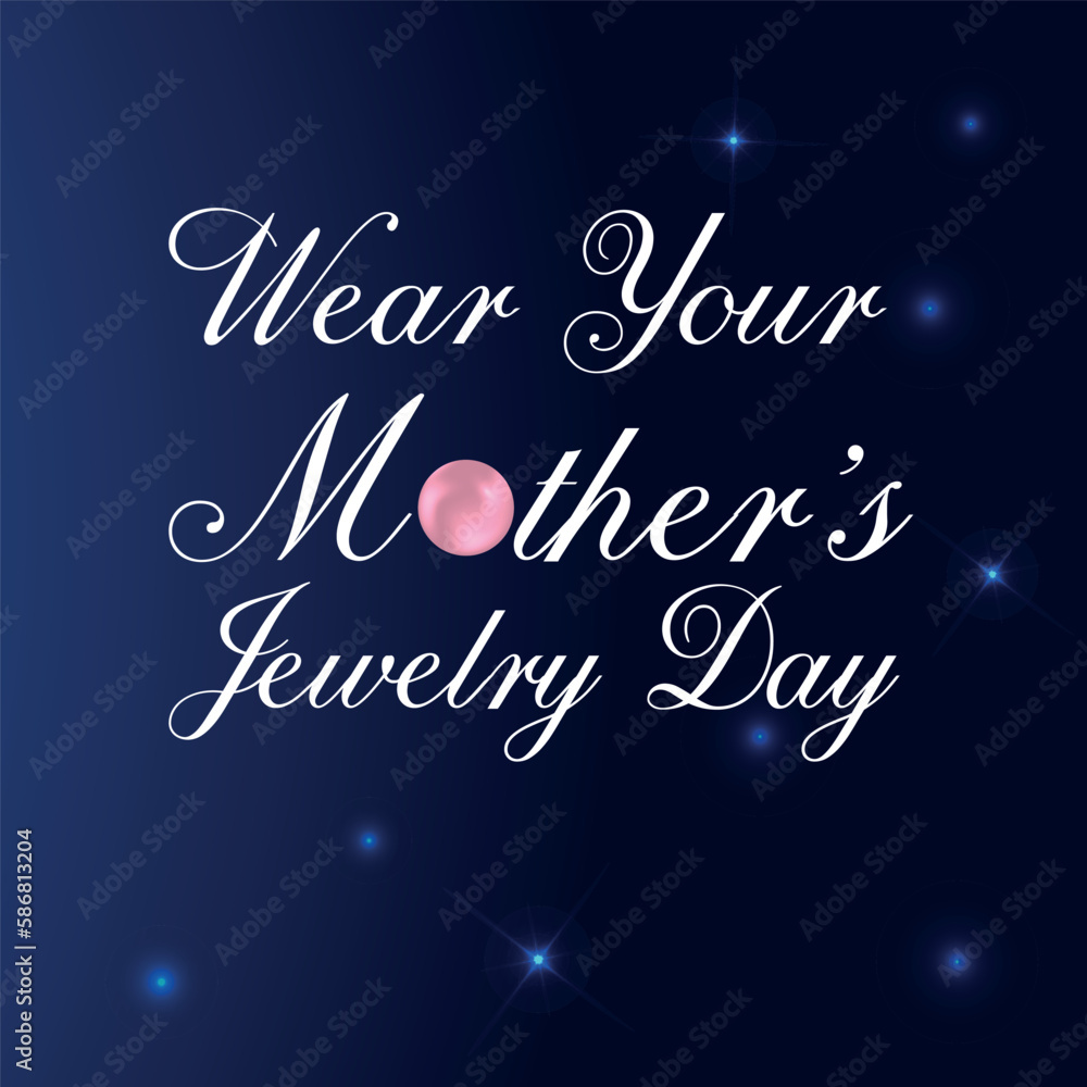 wear your mother's jewelry day. Design suitable for greeting card poster and banner