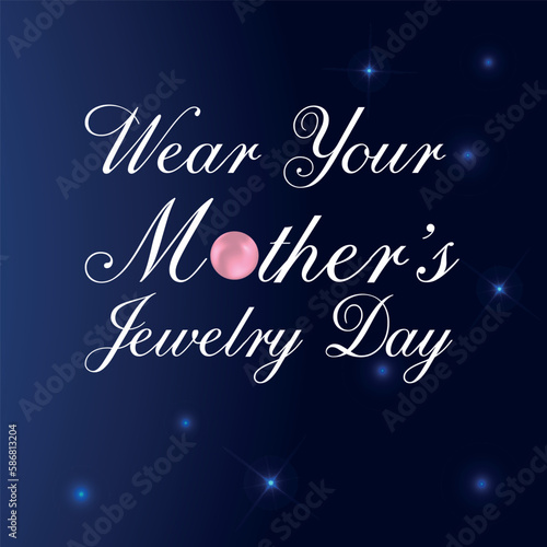 wear your mother's jewelry day. Design suitable for greeting card poster and banner