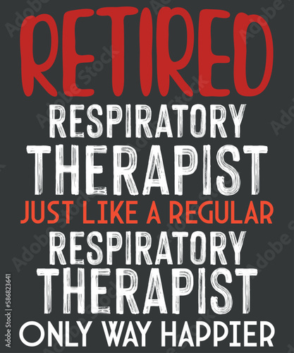 Retired Respiratory Therapist funny saying RT mom gifts T-shirt design eps, Mens funny Respiratory, Therapy, RT, Stethoscope, Asthma