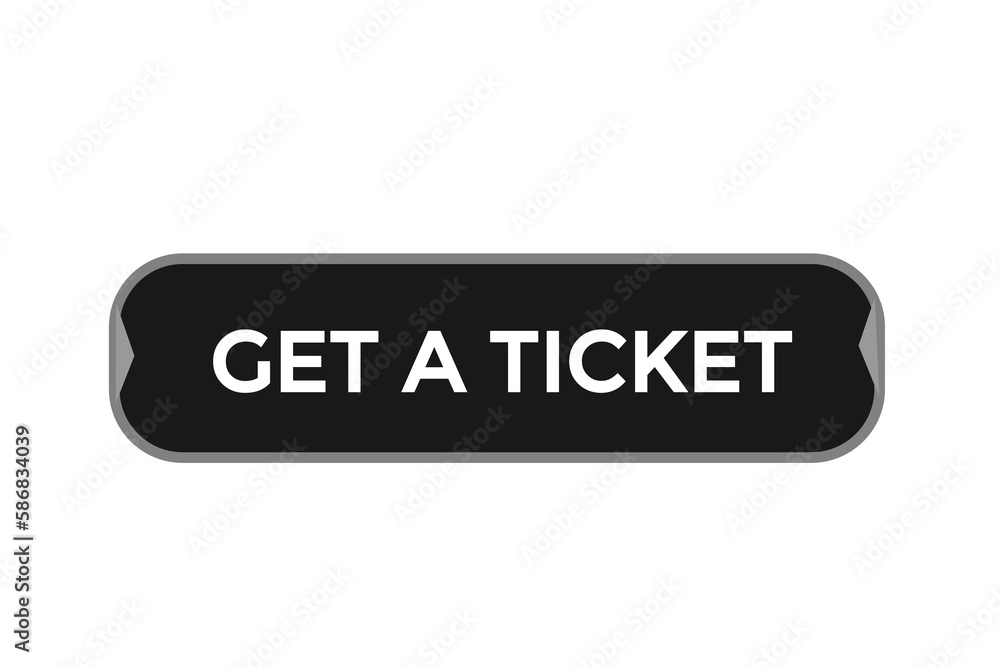 get a ticket vectors.sign label bubble speech get a ticket
get a ticket vectors.sign label bubble speech get a ticket