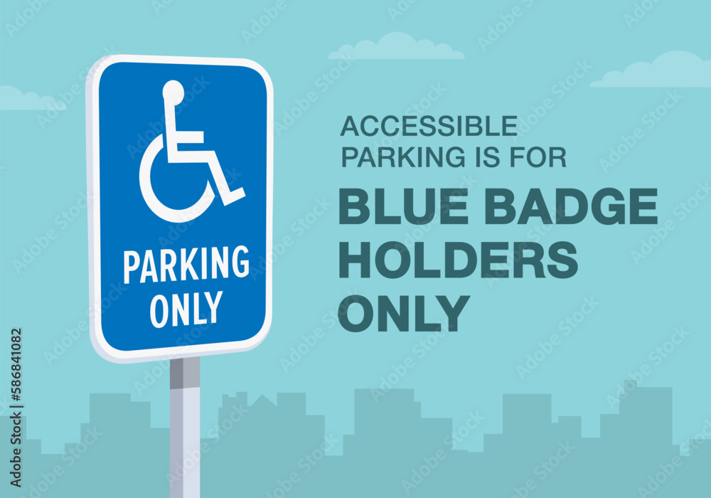 Safe driving tips and rules. Disabled parking area. "Blue badge holders