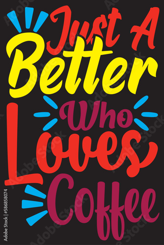 just a better who loves coffee