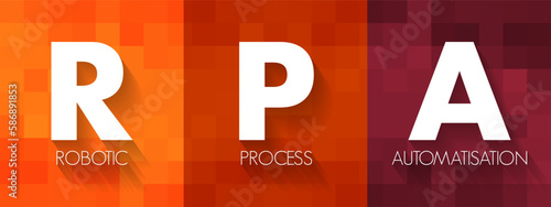 RPA Robotic Process Automatisation - form of business process automation technology based on metaphorical software robots or on artificial intelligence, acronym text concept background