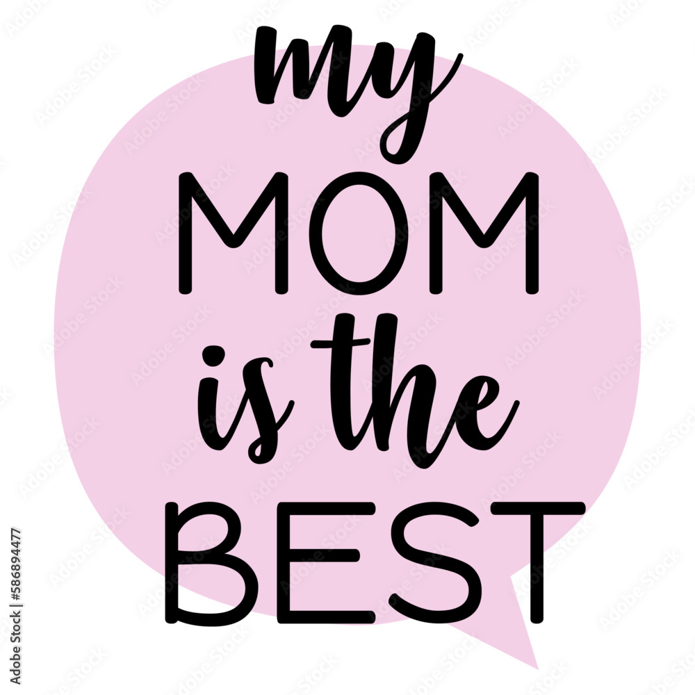 Día de la Madre. Letras palabra my mom is the best en texto manuscrito