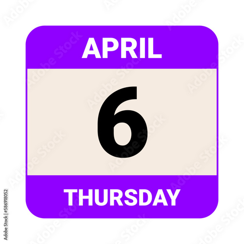 6 April, Thursday. Date template. Useful design for calendar or event promotion. Vector illustration EPS 10 File.