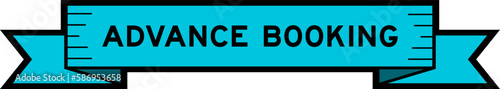 Ribbon label banner with word advance booking in blue color on white background