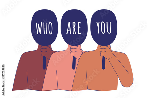 Three persons hold masks, that cover whole face. Script on mask who are you. Anonymity, cybersecurity, self identification, existential problem concept. Psychological metaphor. Vector illustration.
