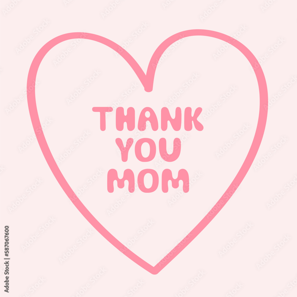 Thank you mom card template. Hand drawn vector illustration with phrase and heart. Mother's day design lettering
