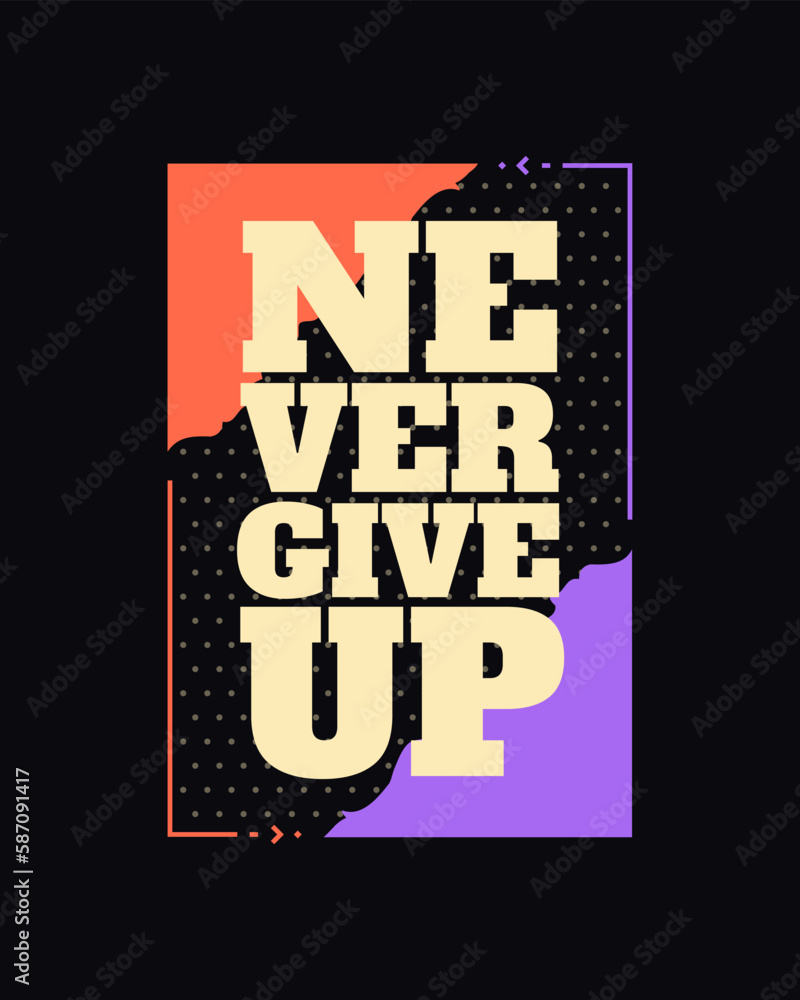 Vecteur Stock Never give up motivational typography t shirt design for ...