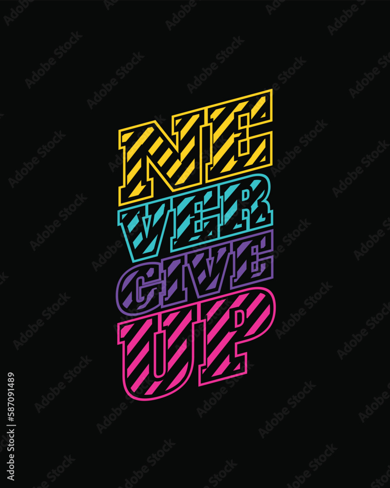 Never give up motivational typography t shirt design for print. Never ...