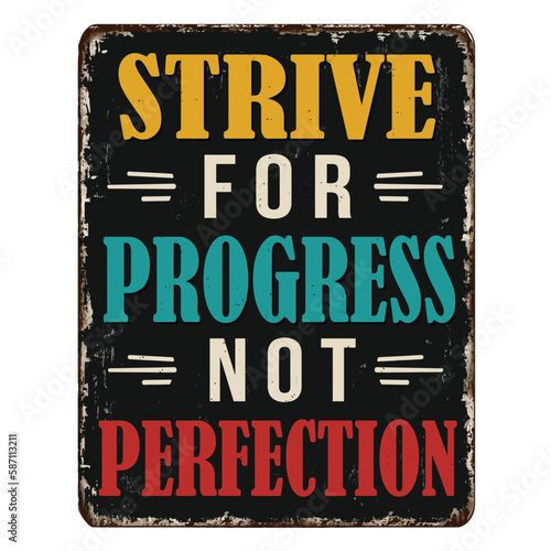 Strive for progress not perfection vintage rusty metal sign