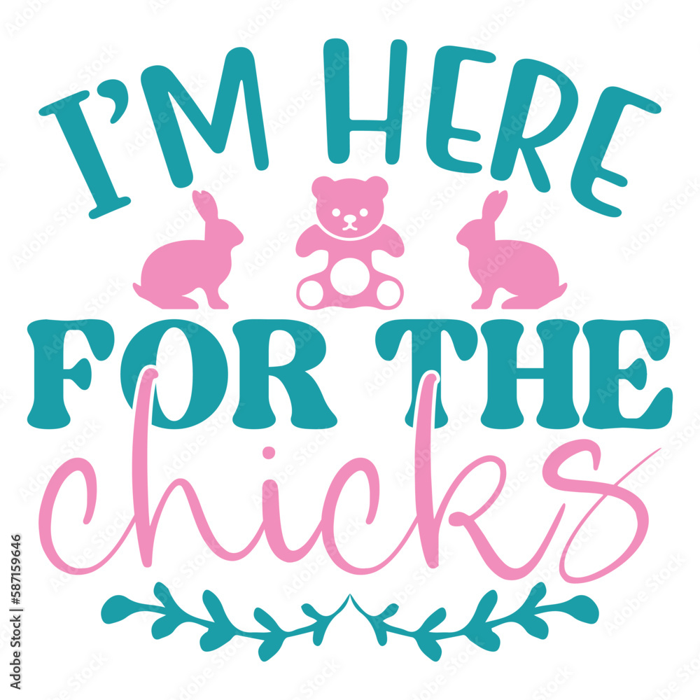 I’m Here For The Chicks Easter T-shirt And SVG Design. Easter SVG for Cricut and Silhouette Crafters. Easter quotes eps files, Easter Vector EPS Editable File. I’m Here For The Chicks Easter T-shirt And SVG Design. Easter SVG for Cricut and Silhouette Crafters. Easter quotes eps files, Easter Vector EPS Editable File.
