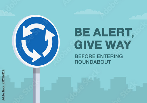Safe driving tips and traffic regulation rules. Be alert, give way before entering roundabout . Close-up view. Flat vector illustration template.