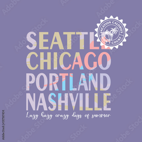 Seattle, Chicago, Portland, Nashville typography slogan for t shirt printing, tee graphic design, vector illustration.