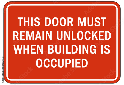 Door safety sign and labels this door must remain unlocked when building is occupied