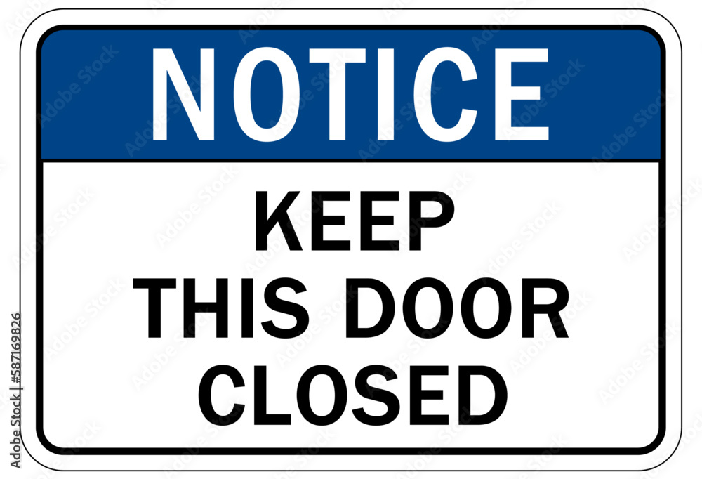 Door safety sign and labels keep this door closed Door safety sign and labels keep this door closed