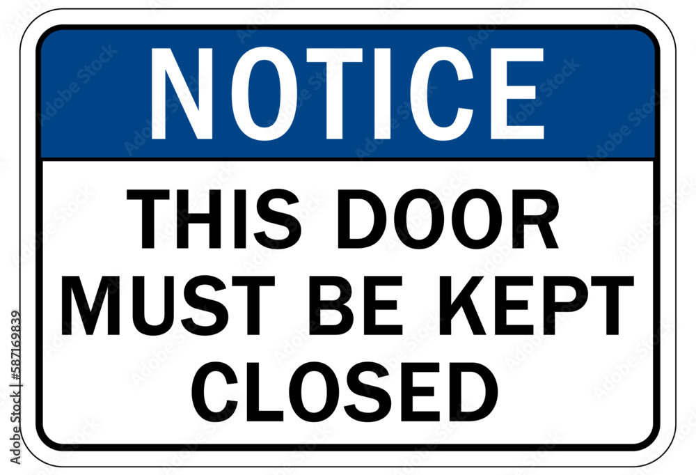 Door safety sign and labels this door must be kept closed Door safety sign and labels this door must be kept closed