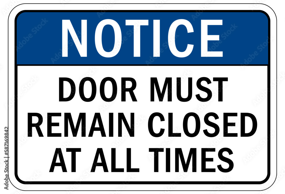 Door safety sign and labels door must remain closed at all times Door safety sign and labels door must remain closed at all times
